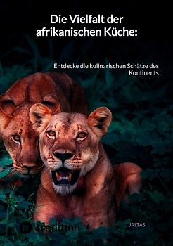 Die Vielfalt der afrikanischen Küche: