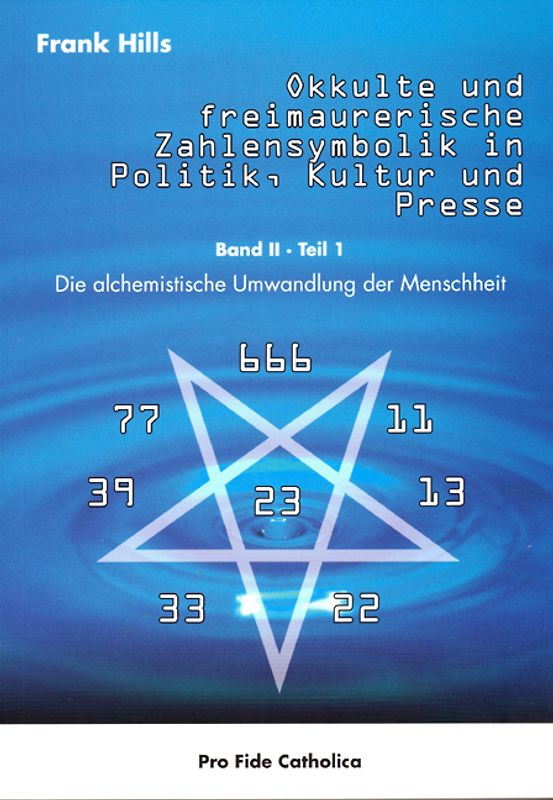 Okkulte und freimaurerische Zahlensymbolik in Politik, Kultur und Presse