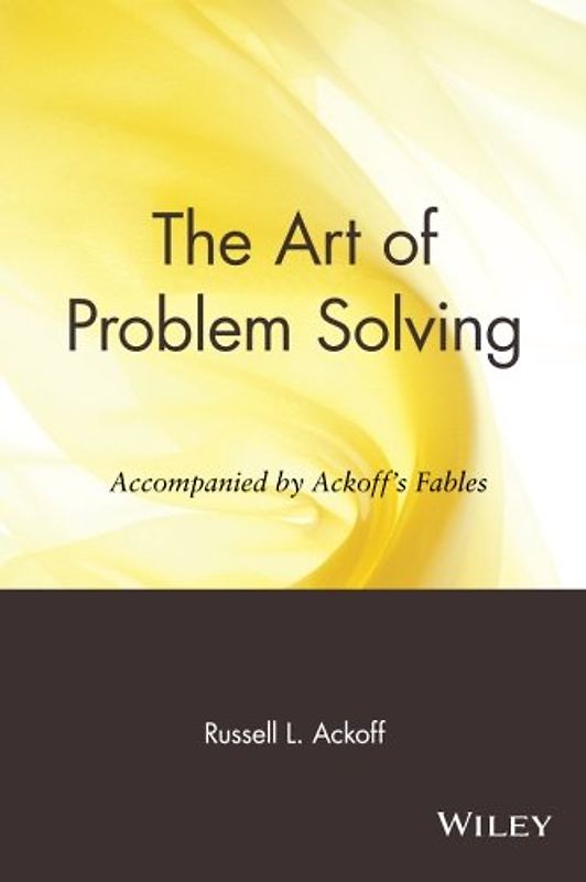 Art of Problem Solving P: Accompanied by Ackoff's Fables - Russell Lincoln Ackoff