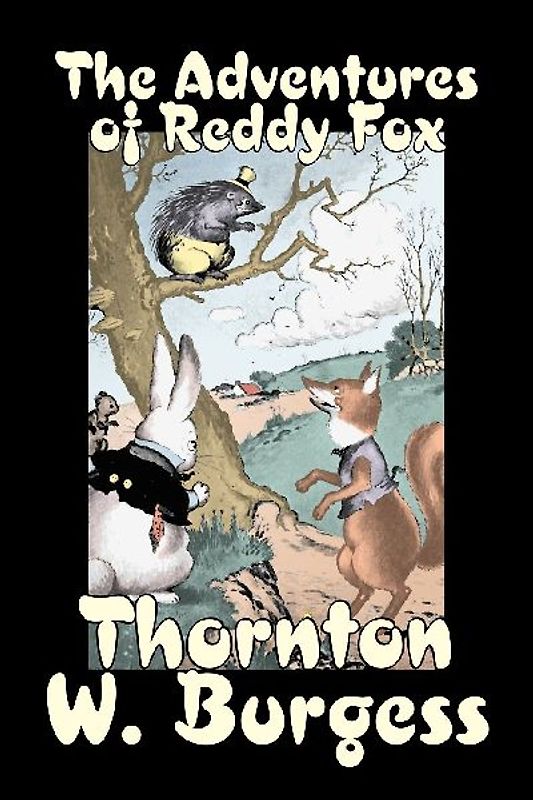 The Adventures of Reddy Fox by Thornton Burgess, Fiction, Animals, Fantasy & Magic