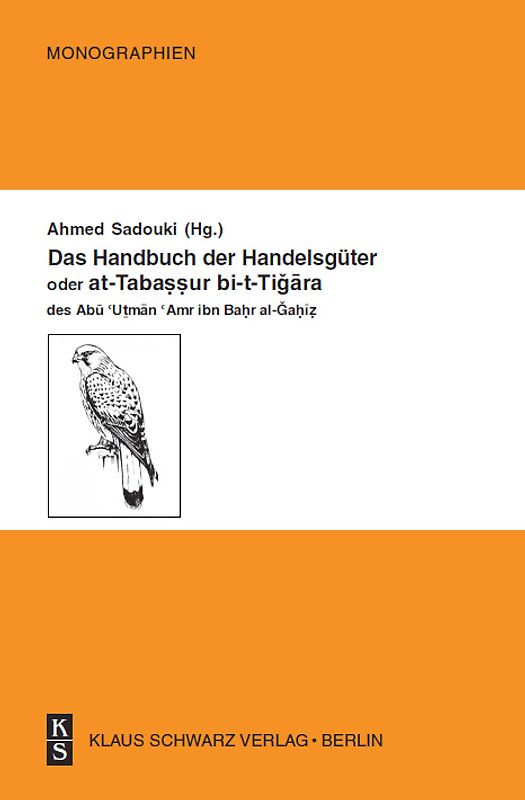 Das Handbuch der Handelsgüter oder at-Tabassur bi-t-Tigara des Abu Utman Amr ibn Bahr al-Gahiz