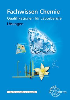 Lösungen zu 69528 Fachwissen Chemie - Gesamtband