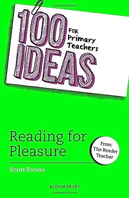 100 Ideas for Primary Teachers: Reading for Pleasure