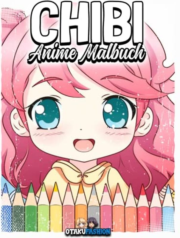 Chibi Anime Malbuch: Manga | Für Erwachsene, Kinder und Jugendliche | Otaku | Zeichnen und colorieren lernen - Anime Ausmalbuch