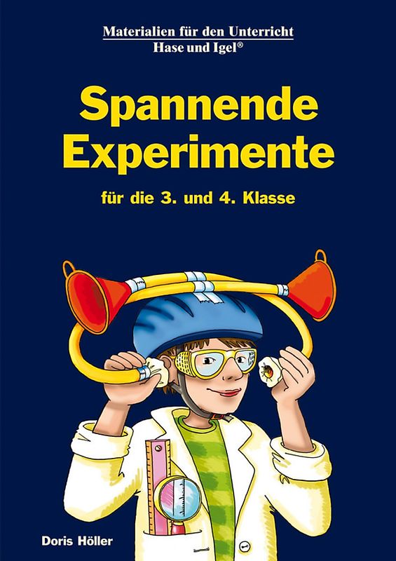Spannende Experimente für die 3. und 4. Klasse