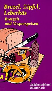 Lass Dir's schmecken, Süddeutschland / Brezel, Zipfel, Leberkäs