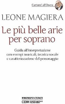 Le più belle arie per soprano. Guida all'interpretazione con esempi musicali, tecnica vocale e caratterizzazione del personaggio