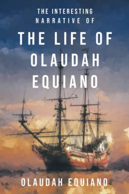 The Interesting Narrative of the Life of Olaudah Equiano - (Gustavus Vassa) (Redemption Edition): The Long Journey to Freedom