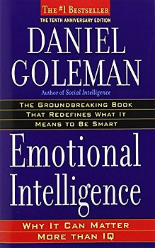 Emotional Intelligence: 10th Anniversary Edition; Why It Can Matter More Than IQ