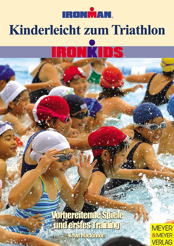 Kinderleicht zum Triathlon. Vorbereitende Spiele und erste Trainingseinheiten