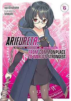Arifureta: From Commonplace to World's Strongest (Light Novel) Vol. 6