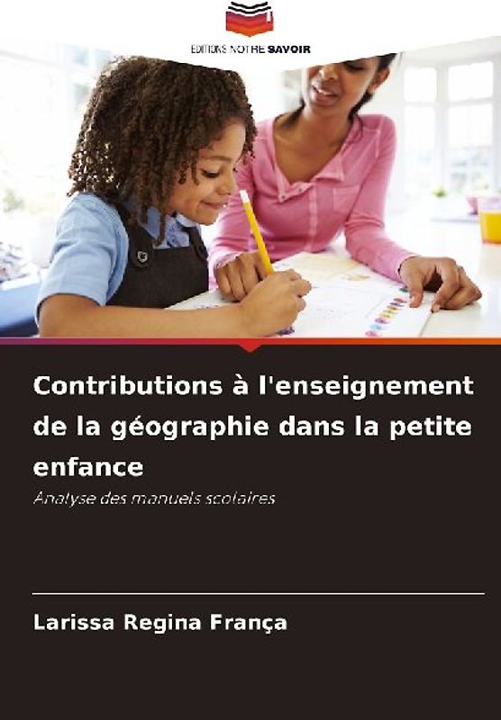 Contributions à l'enseignement de la géographie dans la petite enfance