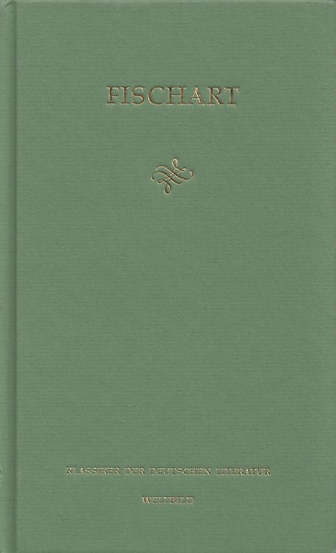 Klassiker der Deutschen Literatur: Johannes Fischart - Die  löblichen Umstände und ergötzlichen Abenteuer des Gurgelritters Gargantua [Gebundene Ausgabe, Weltbild]