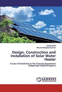 Design, Construction and Installation of Solar Water Heater