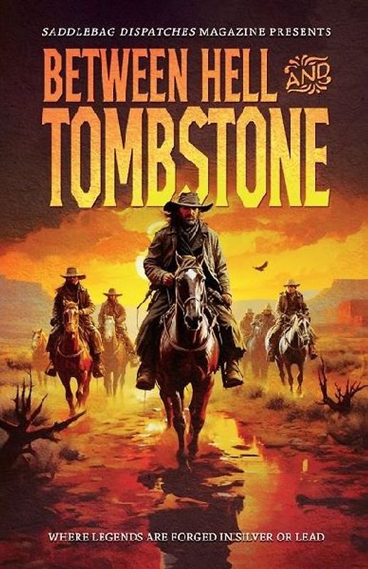 Between Hell and Tombstone