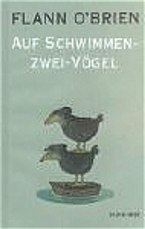 Flann O'Brien - Werke / Auf Schwimmen-zwei-Vögel