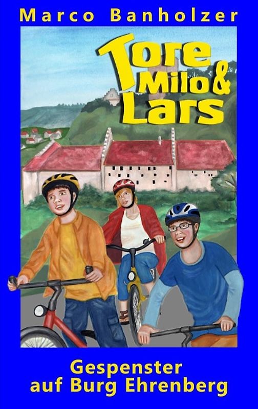 Tore, Milo & Lars - Gespenster auf Burg Ehrenberg