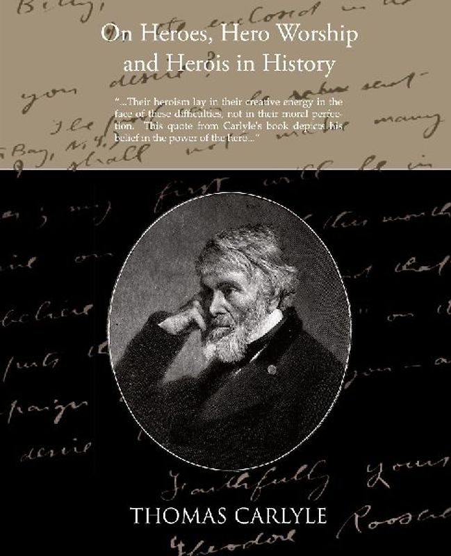 On Heroes Hero Worship and Herois in History