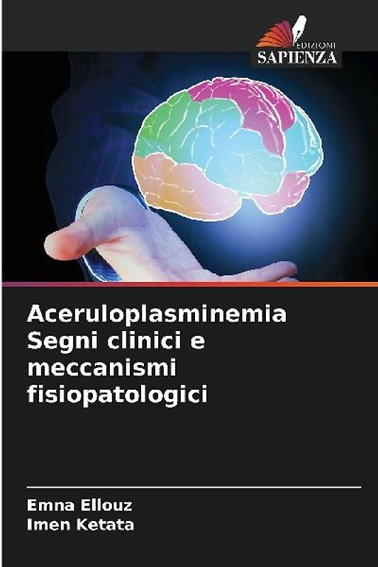 Aceruloplasminemia Segni clinici e meccanismi fisiopatologici