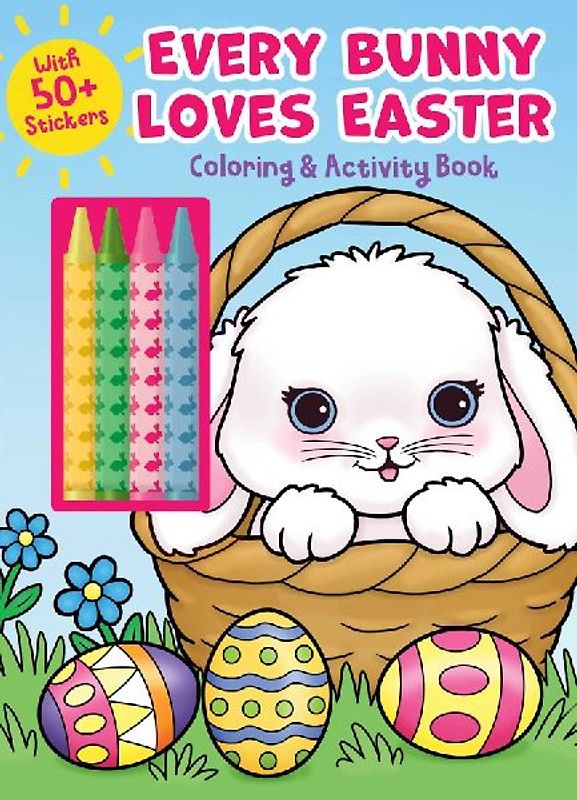 Every Bunny Loves Easter Coloring & Activity Book with 4 Crayons and 50+ Stickers