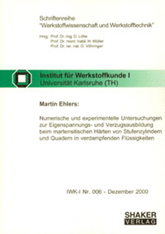 Numerische und experimentelle Untersuchungen zur Eigenspannungs- und Verzugsausbildung beim martensitischen Härten von Stufenzylindern und Quadern in verdampfenden Flüssigkeiten