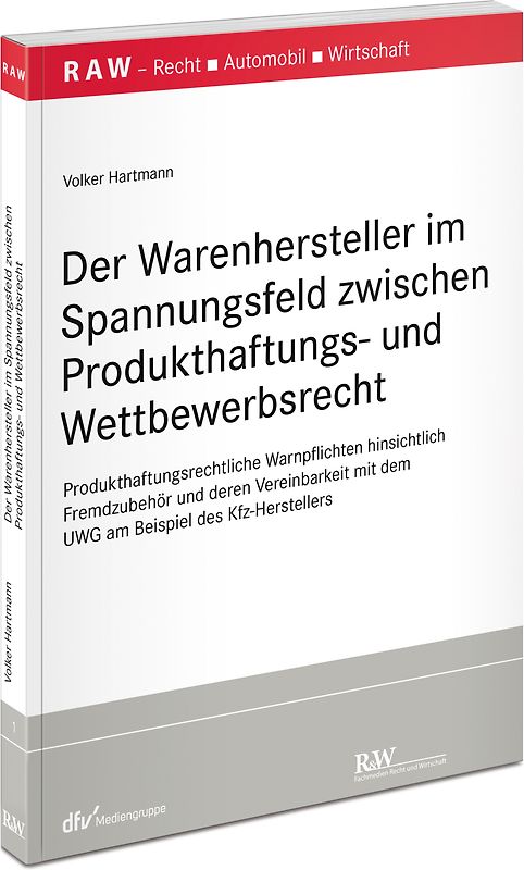 Der Warenhersteller im Spannungsfeld zwischen Produkthaftungs- und Wettbewerbsrecht