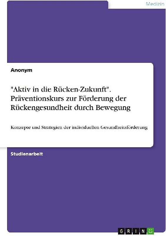 "Aktiv in die Rücken-Zukunft". Präventionskurs zur Förderung der Rückengesundheit durch Bewegung
