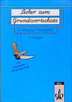 Sicher zum Grundwortschatz - Mit lateinischer Ausgangsschrift. Ein Lehrgang in Nachschriften / Arbeitsheft 3 (3. Schuljahr) mit neuer Rechtschreibung