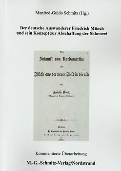 Der deutsche Auswanderer Friedrich Münch und sein Konzept zur Abschaffung der Sklaverei
