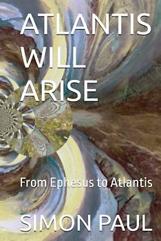 ATLANTIS WILL ARISE: From Ephesus to Atlantis