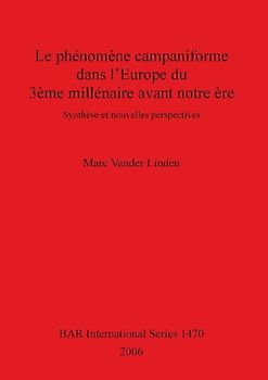 Le phénomène campaniforme dans l'Europe du 3ème millénaire avant notre ère