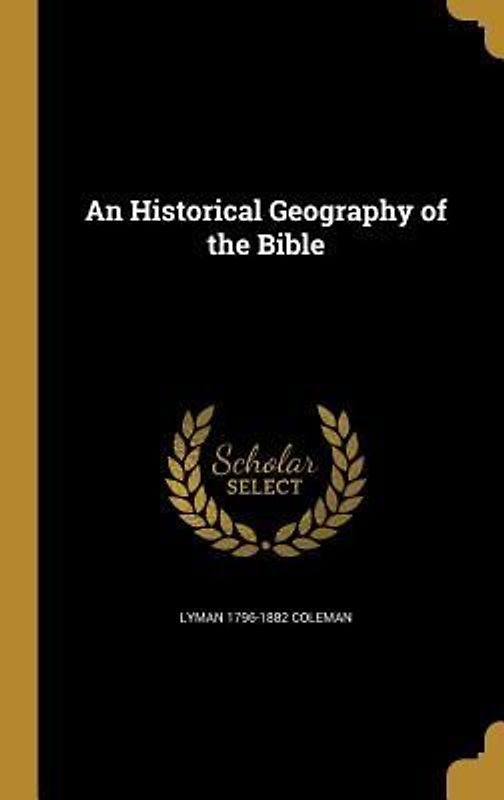 An Historical Geography of the Bible