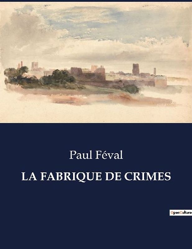 LA FABRIQUE DE CRIMES