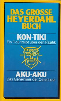 Das große Heyerdahl- Buch. Kon- Tiki / Aku- Aku - Thor Heyerdahl
