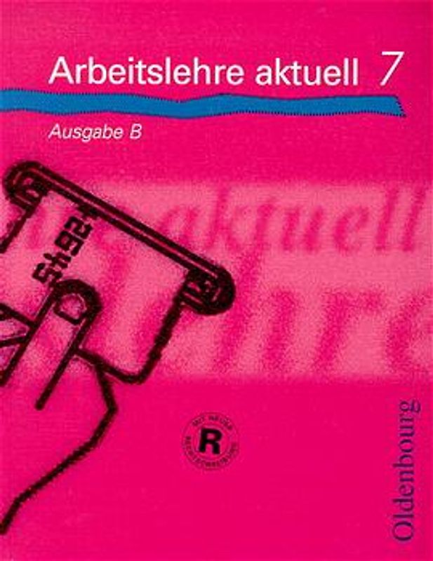 Arbeitslehre aktuell - Ausgabe B