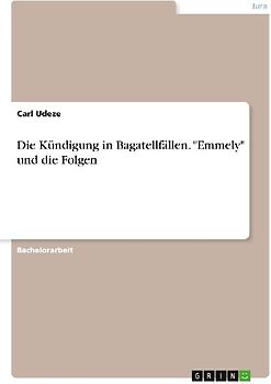 Die Kündigung in Bagatellfällen. "Emmely" und die Folgen