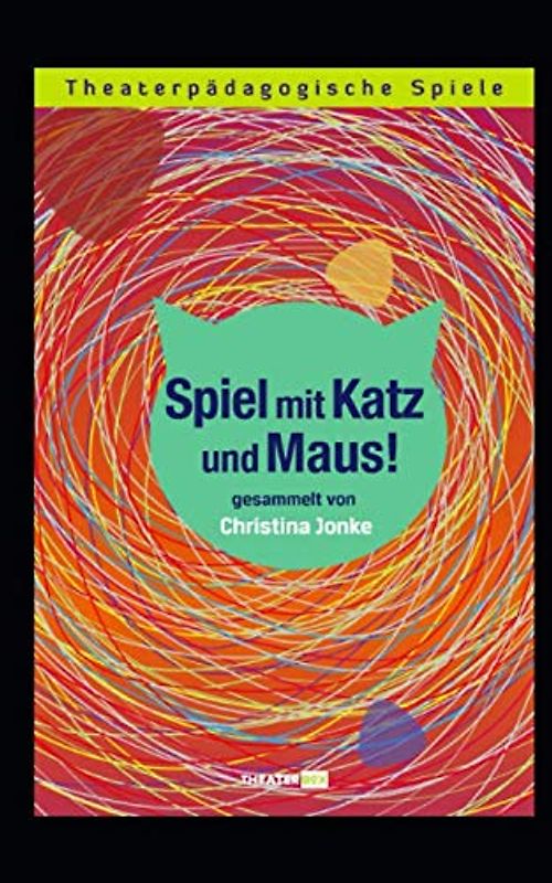 Katz und Maus: Theaterpädagogische Spiele