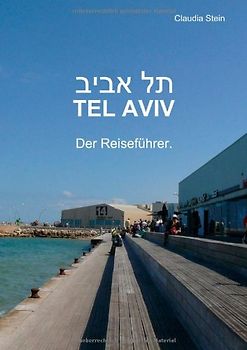 Tel Aviv: Der Reiseführer - Claudia Stein [Broschiert]