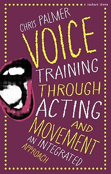 Voice Training Through Acting and Movement