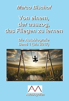 Von einem, der auszog, das Fliegen zu lernen