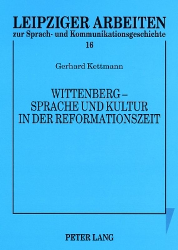 Wittenberg – Sprache und Kultur in der Reformationszeit