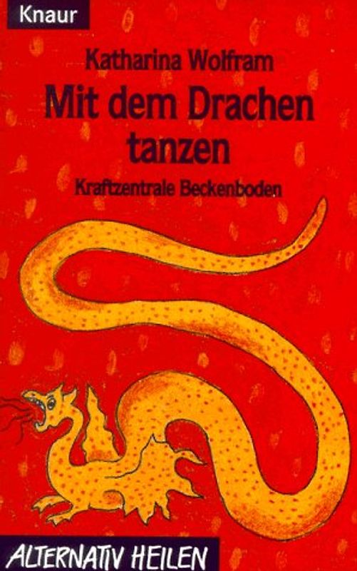 Mit dem Drachen tanzen. Kraftzentrale Beckenboden