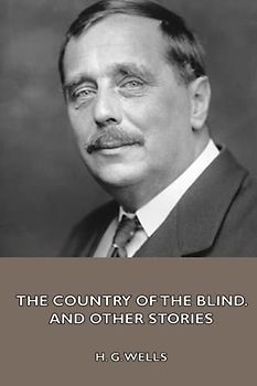 The Country of the Blind, and Other Stories