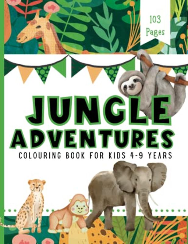 Jungle Adventures Colouring Book For Kids 4-9 years, 103 Pages, 50 Unique Jungle Designs. Cute Jungle Animals Colouring Books: Animal Colouring Books ... Inches, Pre School (Bumper Colouring Books)