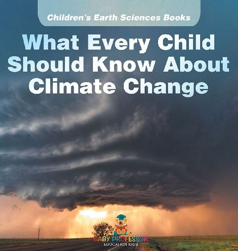 What Every Child Should Know About Climate Change | Children's Earth Sciences Books