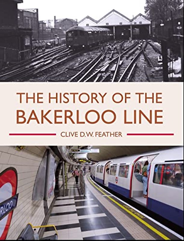 Feather, C: History of the Bakerloo Line