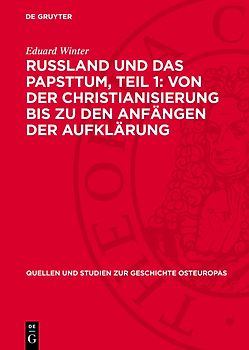 Russland und das Papsttum, Teil 1: Von der Christianisierung bis zu den Anfängen der Aufklärung