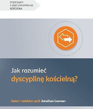 Understanding Church Discipline / Jak rozumie¿ dyscyplin¿ ko¿cieln¿?