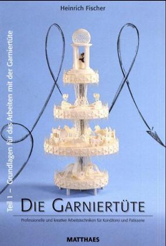Die Garniertüte. Professionelle und kreative Arbeitstechniken für Konditorei und Patisserie. Teil 1: Grundlagen für das Arbeiten mit der Garniertüte + Teil2: Die Garniervorlagen zur Praxis + Teil 3: Die Ausschneidevorlagen zur Praxis