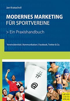 Modernes Marketing für Sportvereine. Ein Praxishandbuch